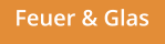 Feuer & Glas